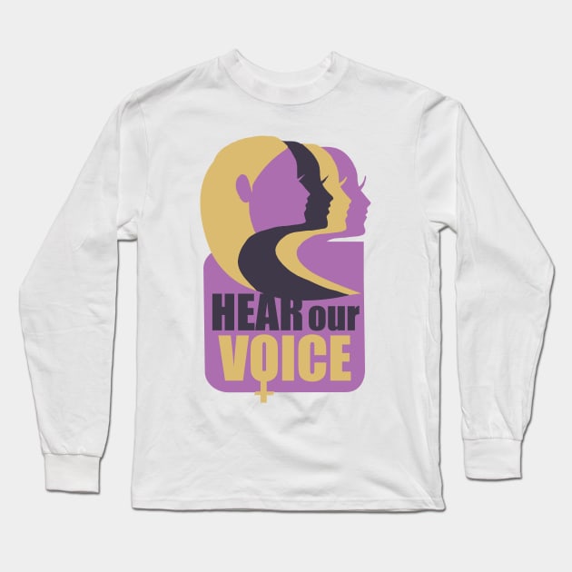 Hear Our Voice - Girl Power Gift Long Sleeve T-Shirt by Toda Loca